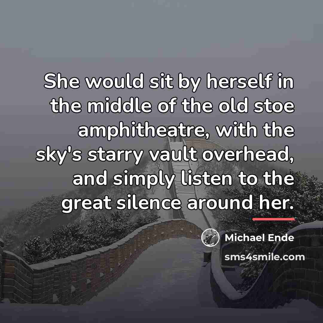 “She would sit by herself in the middle of the…” quote by Michael Ende