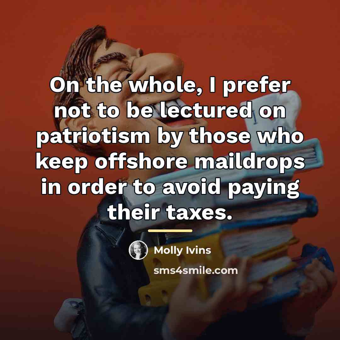“On the whole, I prefer not to be lectured on…” quote by Molly Ivins