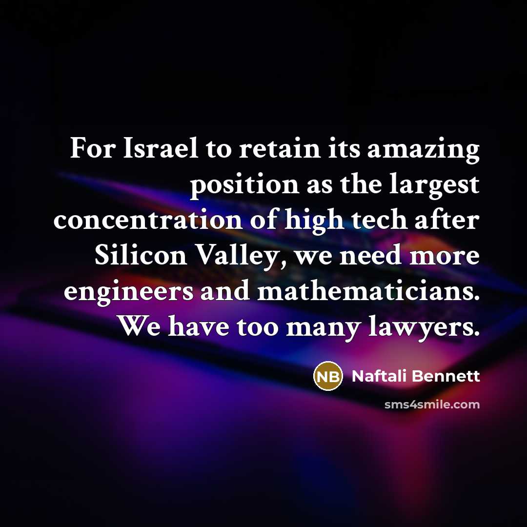 “For Israel to retain its amazing position as the largest…” quote by Naftali Bennett
