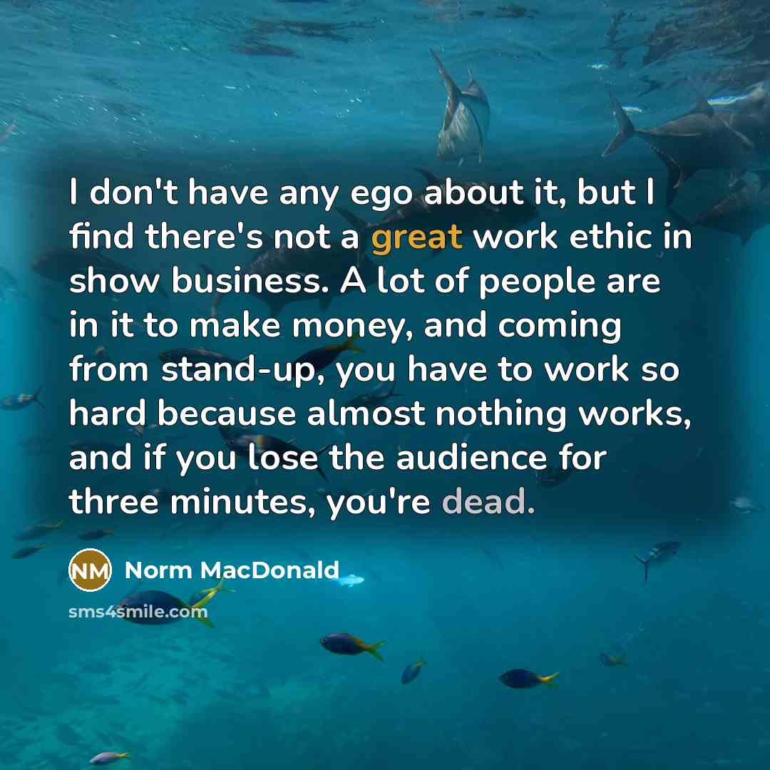 “I don't have any ego about it, but I find…” quote by Norm MacDonald