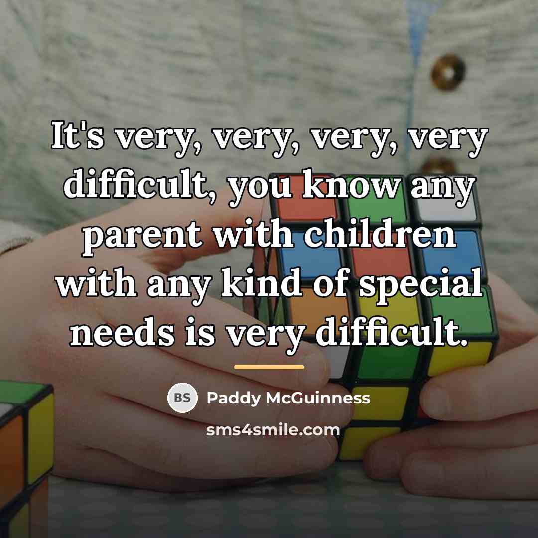 “It's very, very, very, very difficult, you know any parent…” quote by Paddy McGuinness