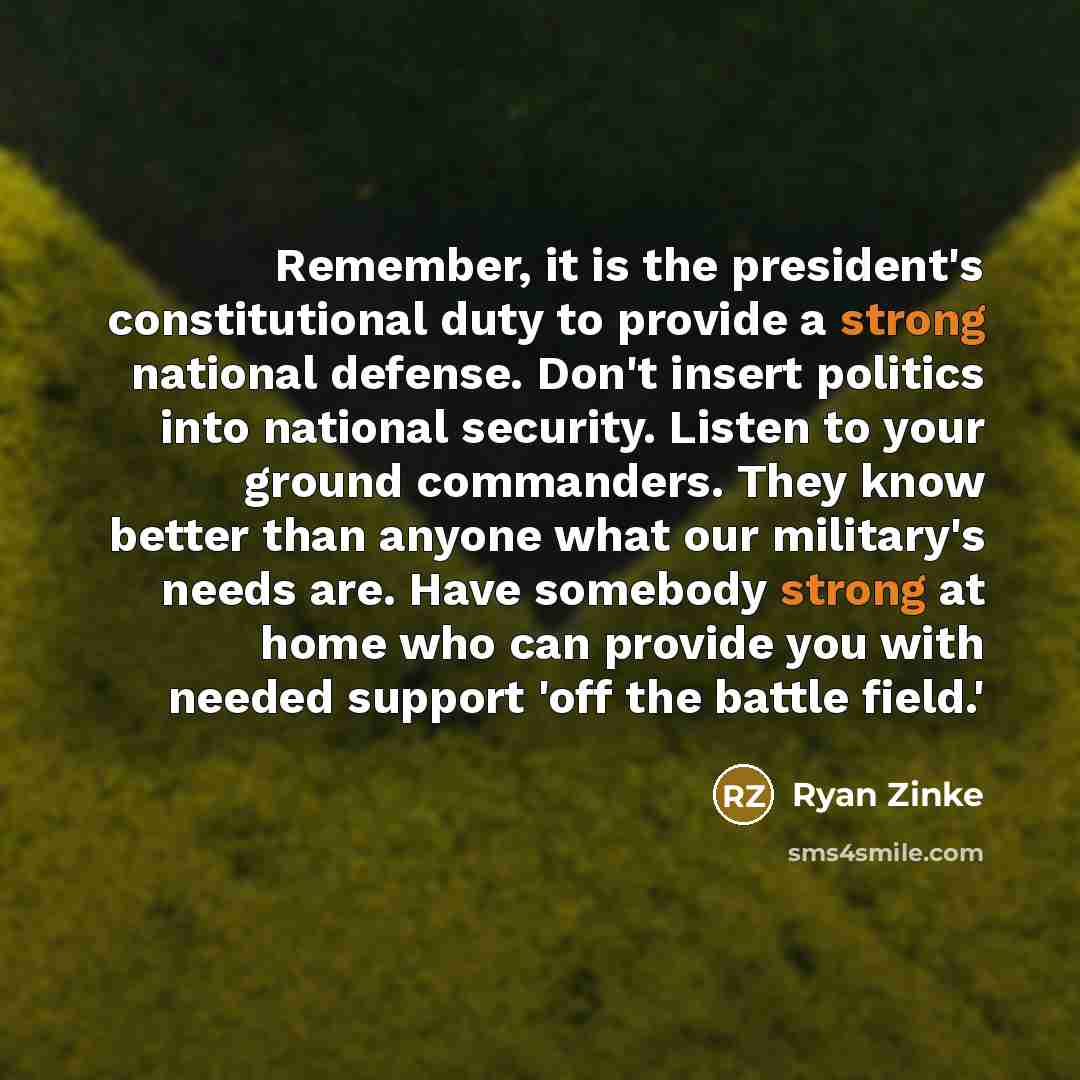“Remember, it is the president's constitutional duty to provide a…” quote by Ryan Zinke