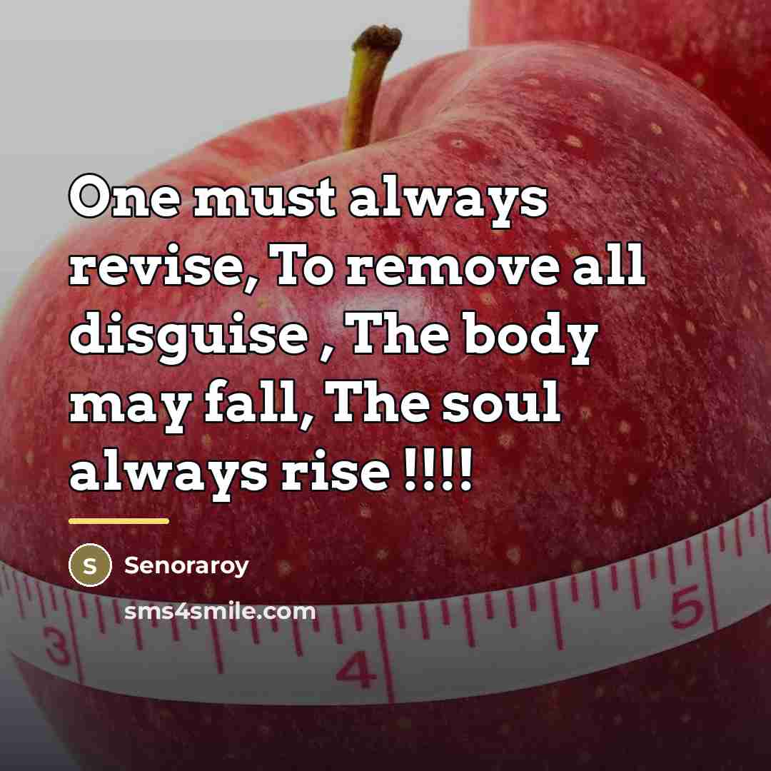 “One must always revise, To remove all disguise , The…” quote by Senoraroy