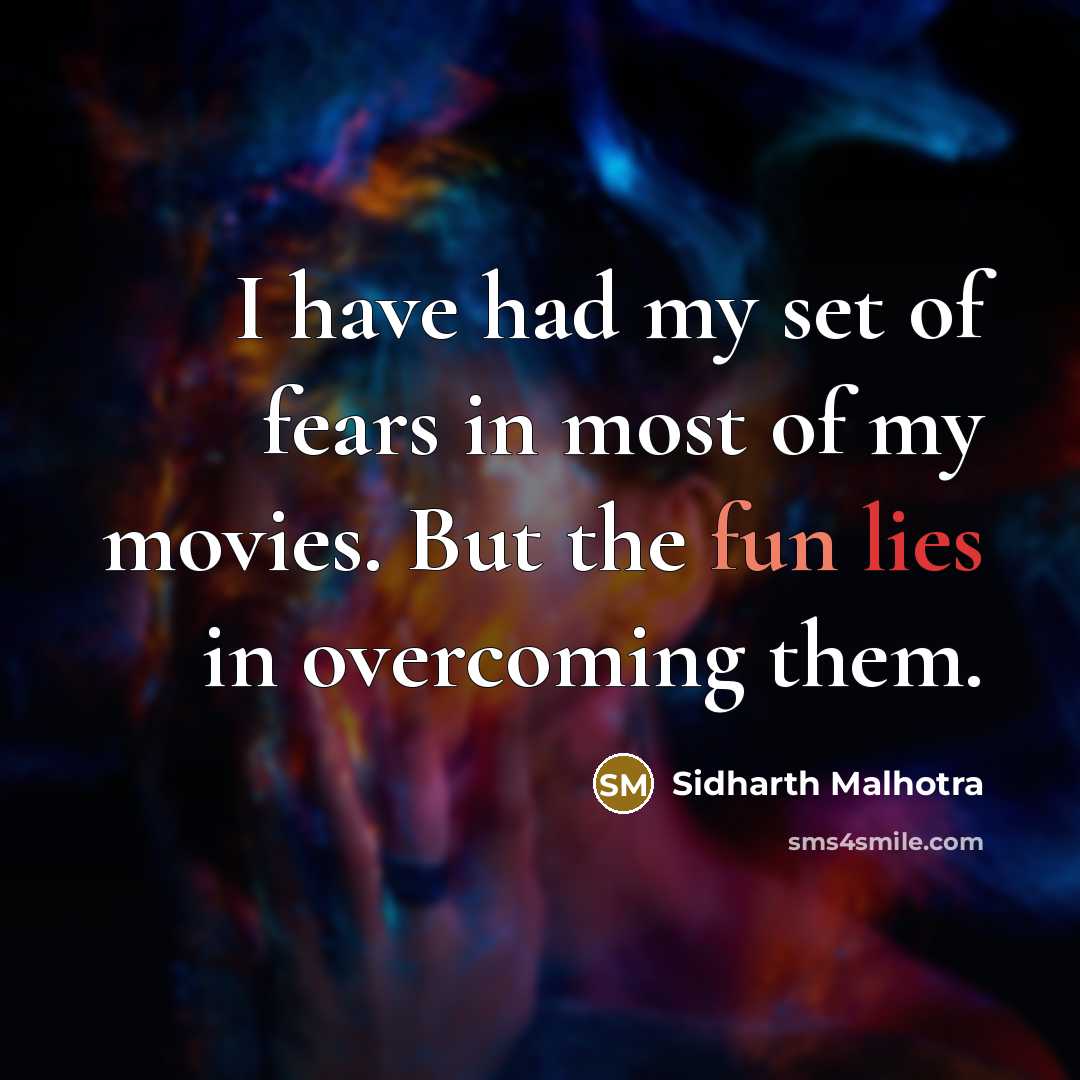 “I have had my set of fears in most of…” quote by Sidharth Malhotra