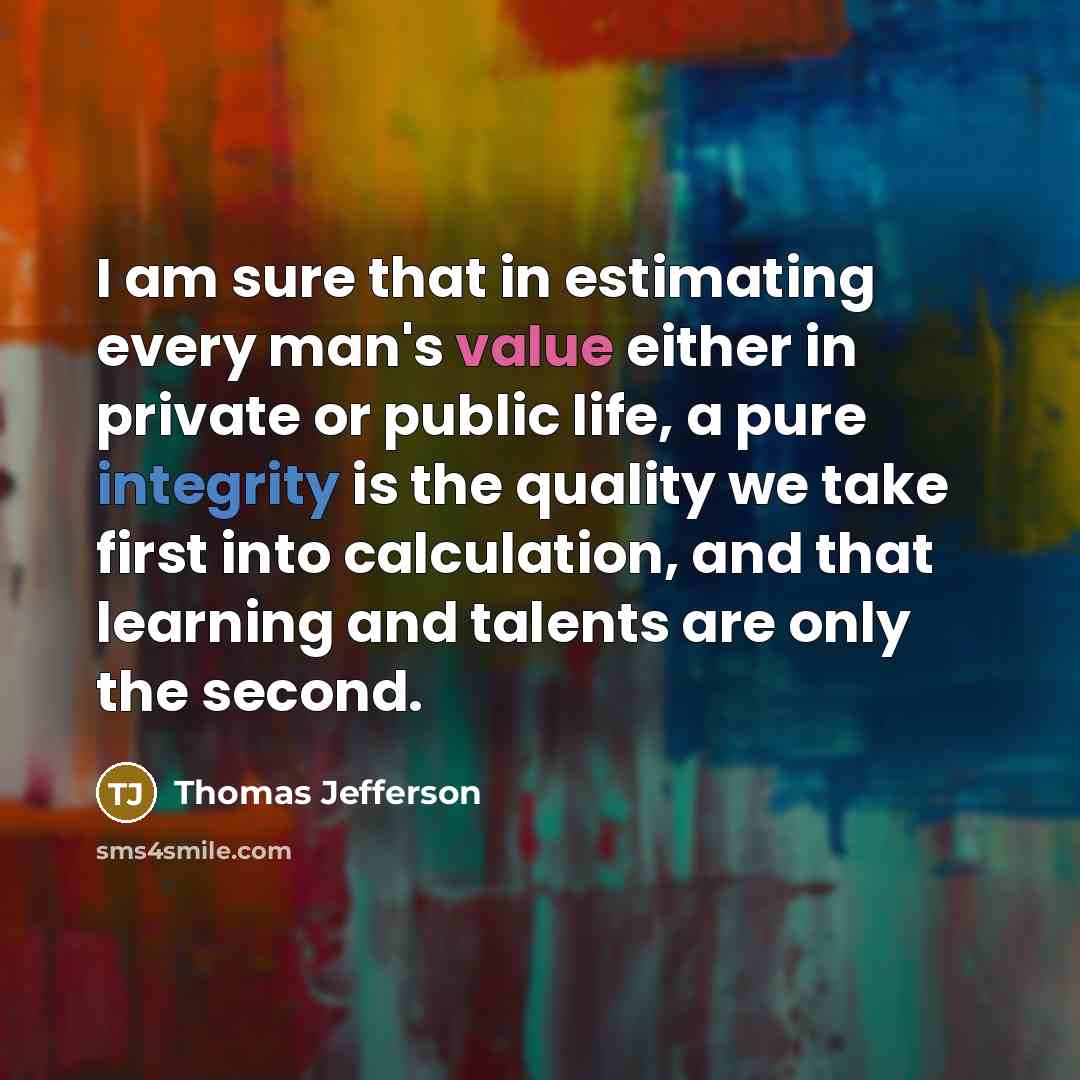 “I am sure that in estimating every man's value either…” quote by Thomas Jefferson