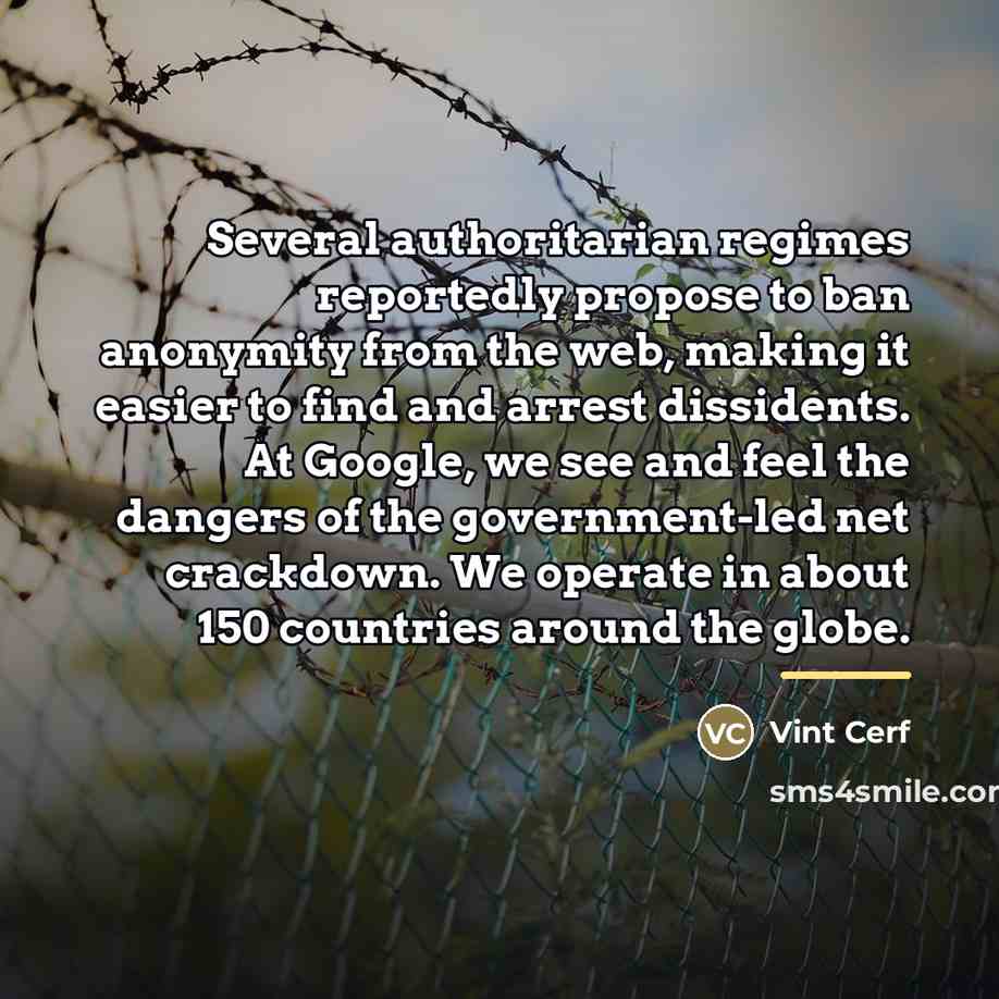 “Several authoritarian regimes reportedly propose to ban anonymity from the…” quote by Vint Cerf