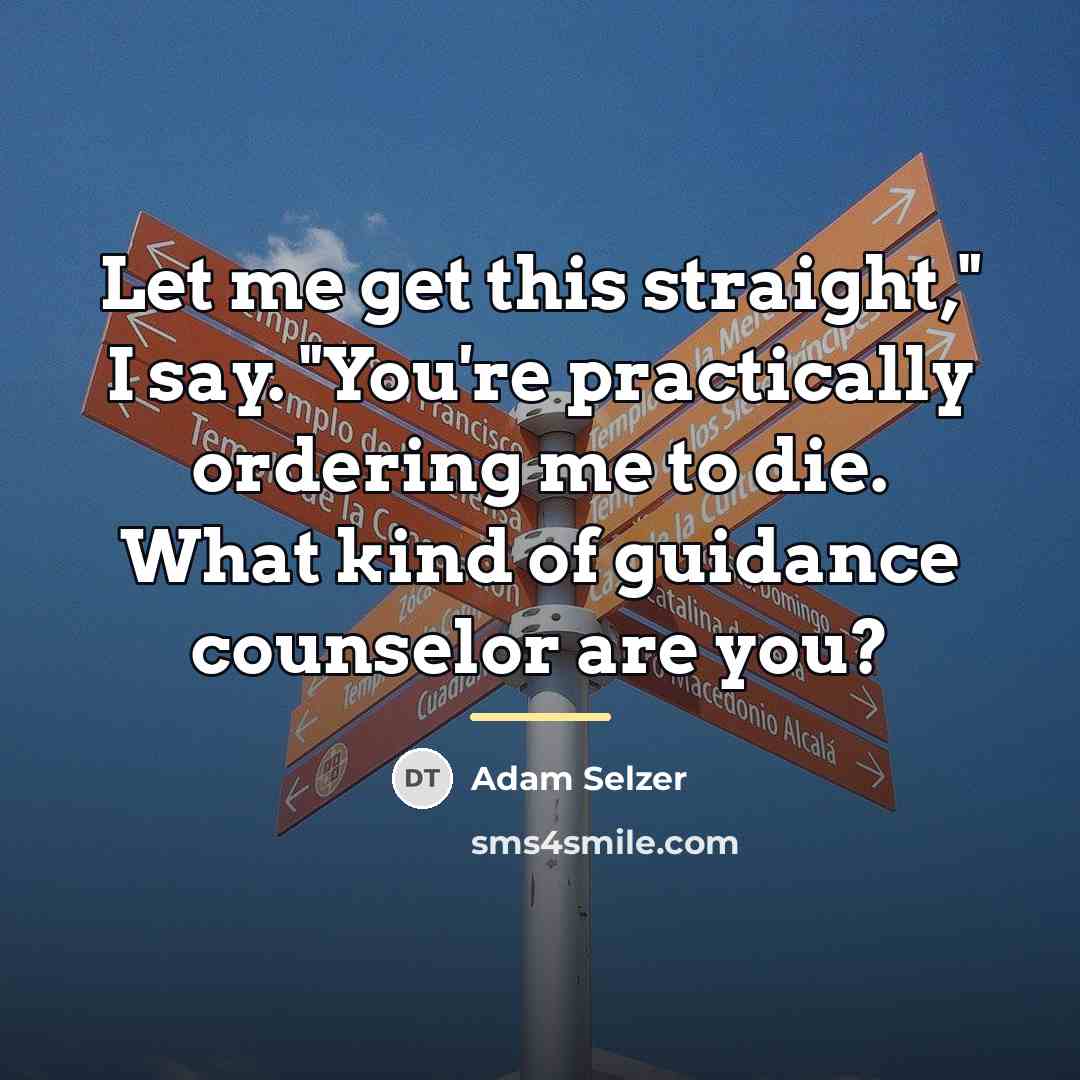 “Let me get this straight," I say. "You're practically ordering…” quote by Adam Selzer