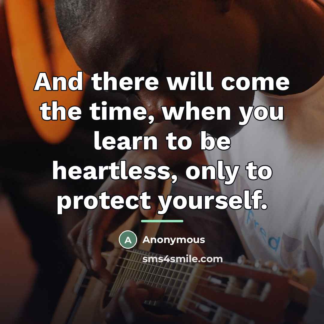 “And there will come the time, when you learn to…” quote by Anonymous