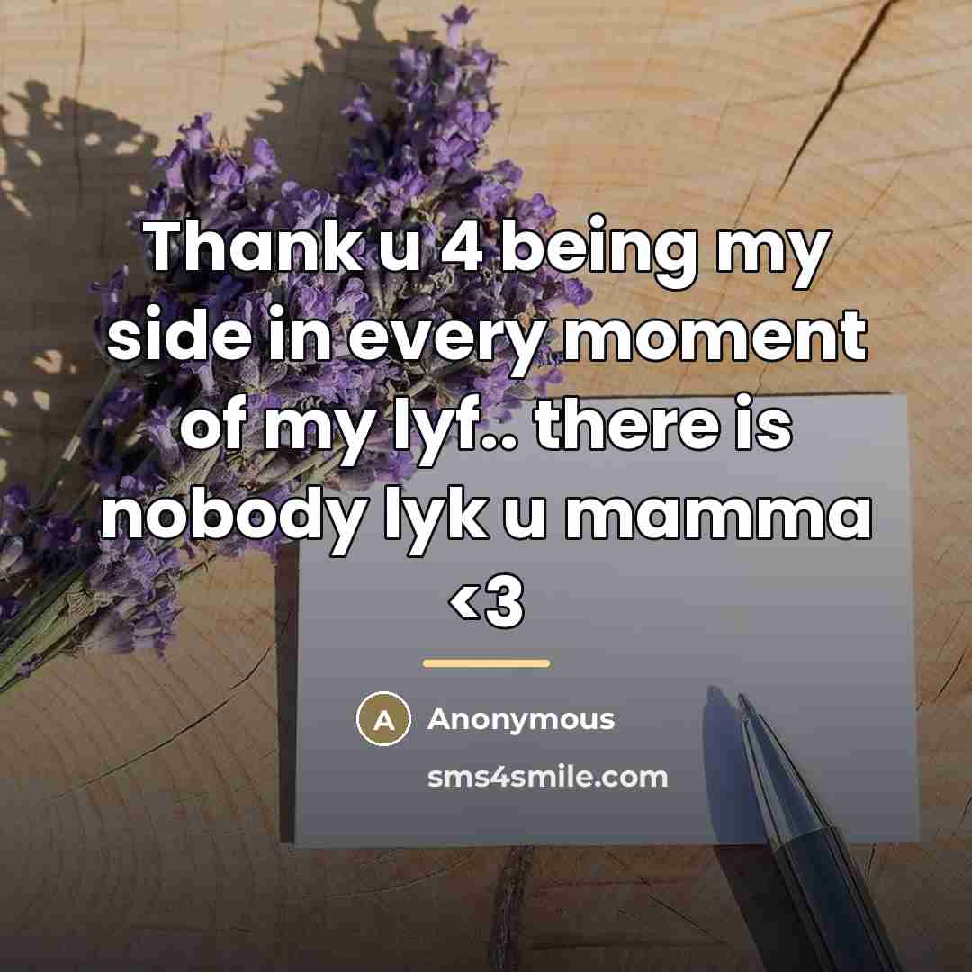 “Thank u 4 being my side in every moment of…” quote by Anonymous