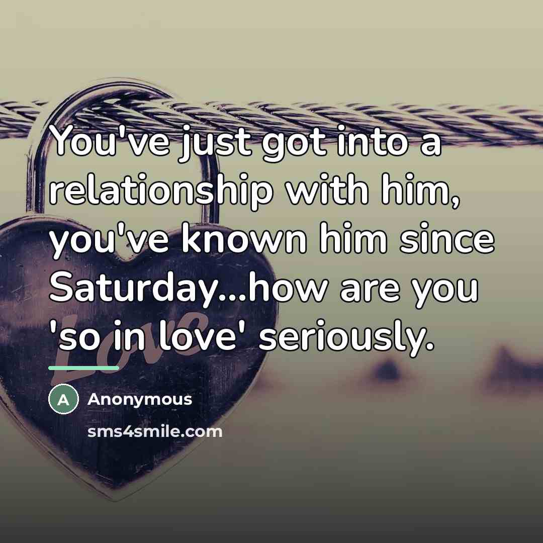“You've just got into a relationship with him, you've known…” quote by Anonymous