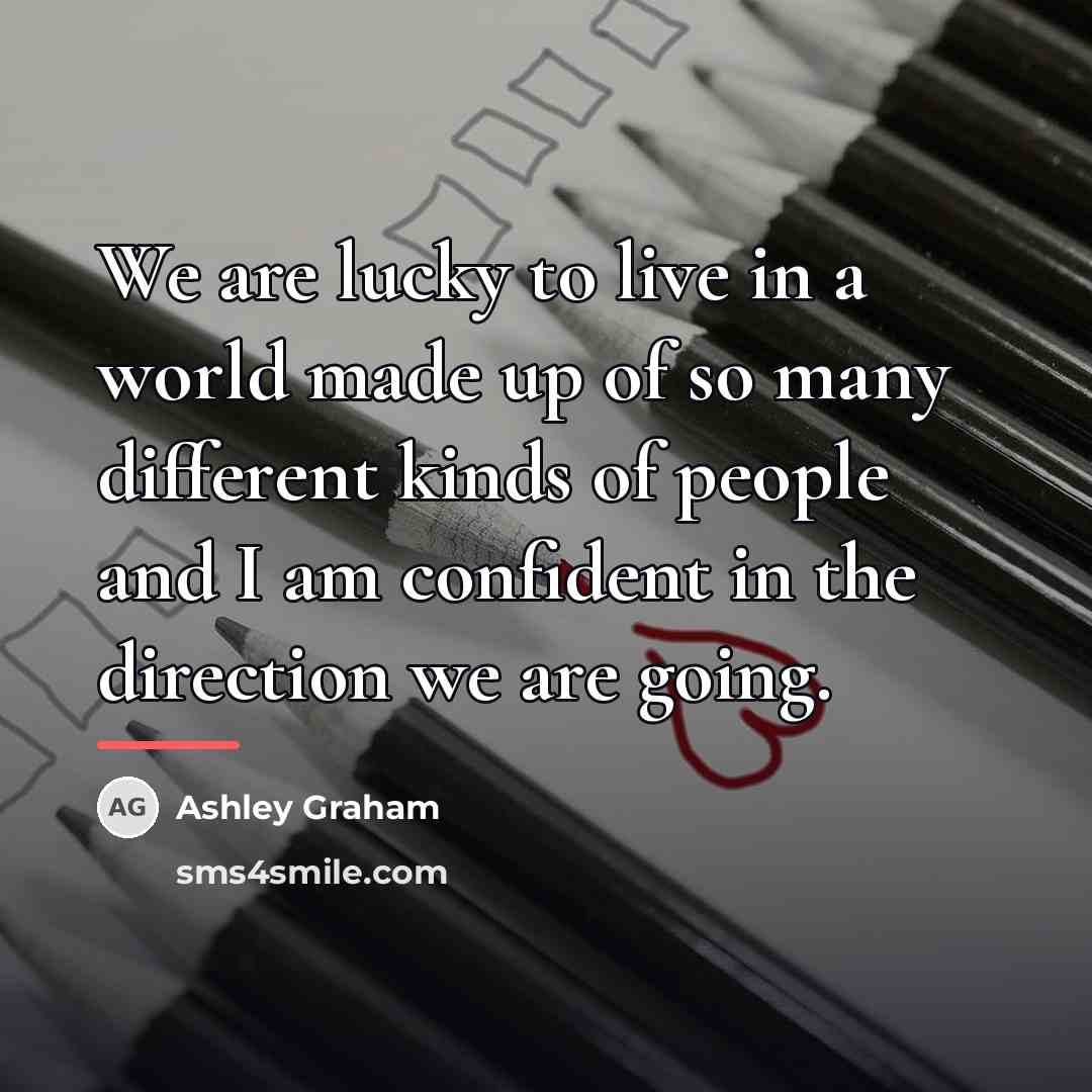 “We are lucky to live in a world made up…” quote by Ashley Graham