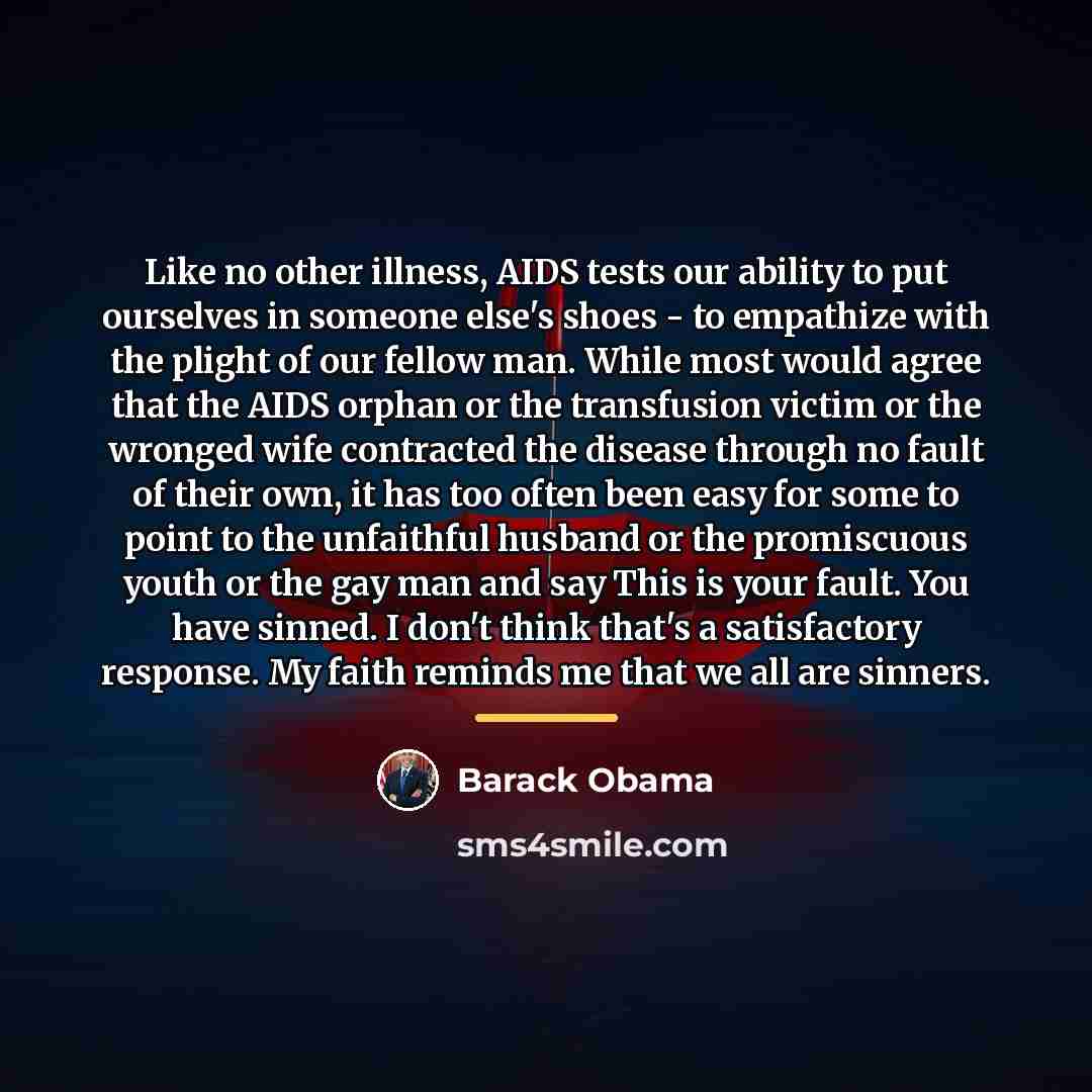 “Like no other illness, AIDS tests our ability to put…” quote by Barack Obama