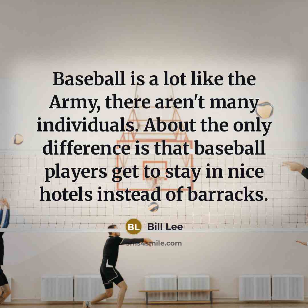 “Baseball is a lot like the Army, there aren't many…” quote by Bill Lee