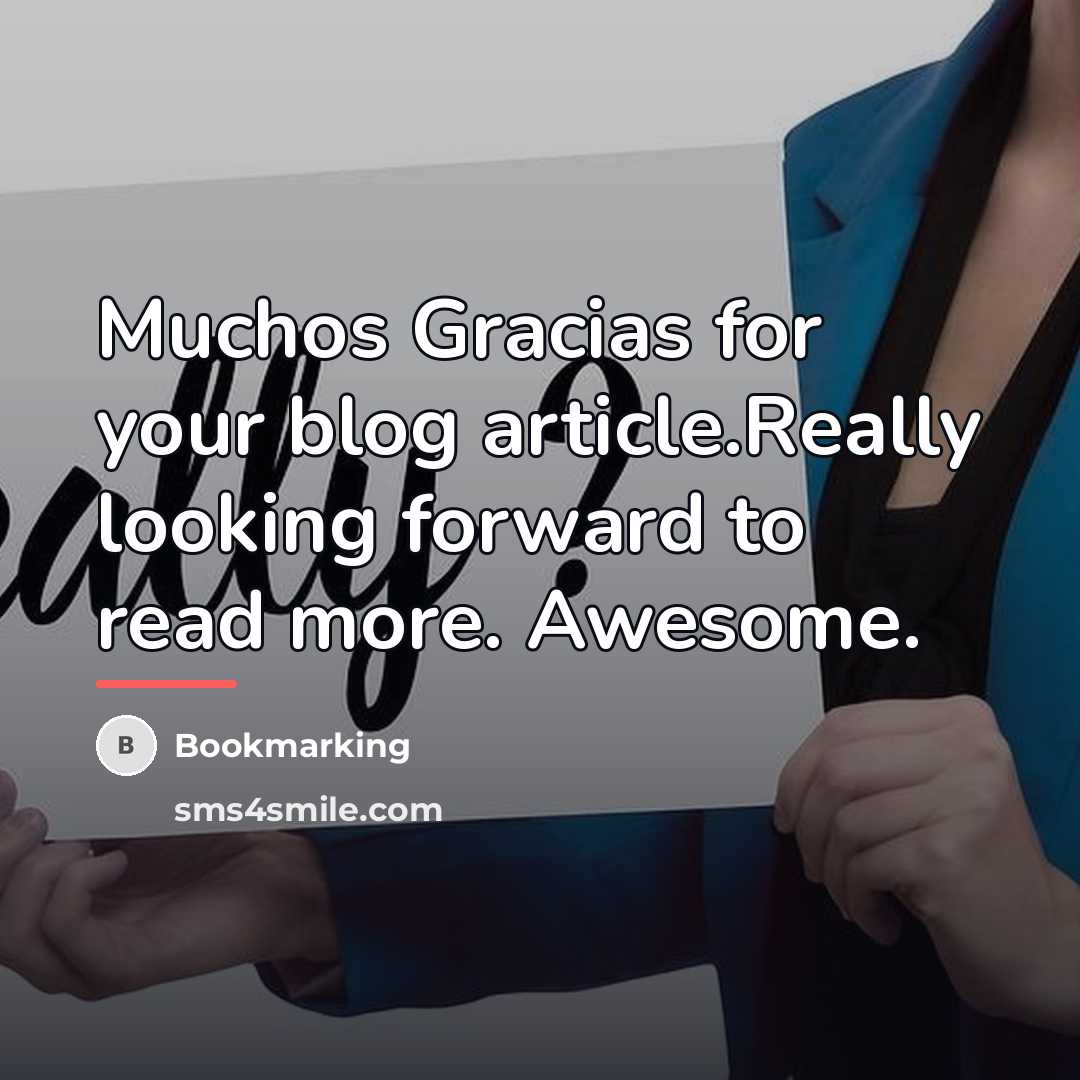 “Muchos Gracias for your blog article.Really looking forward to read…” quote by Bookmarking