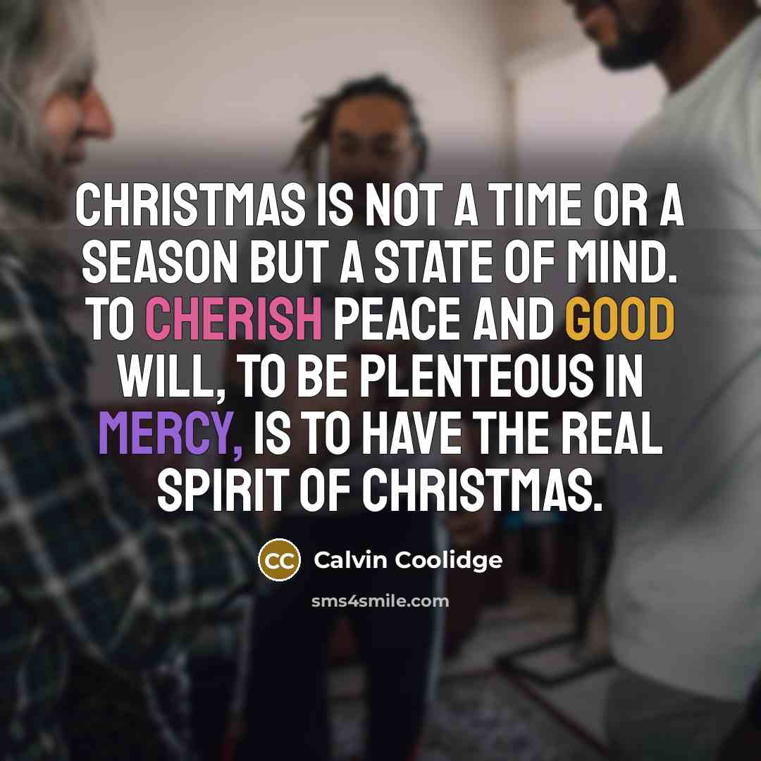 “Christmas is not a time or a season but a…” quote by Calvin Coolidge