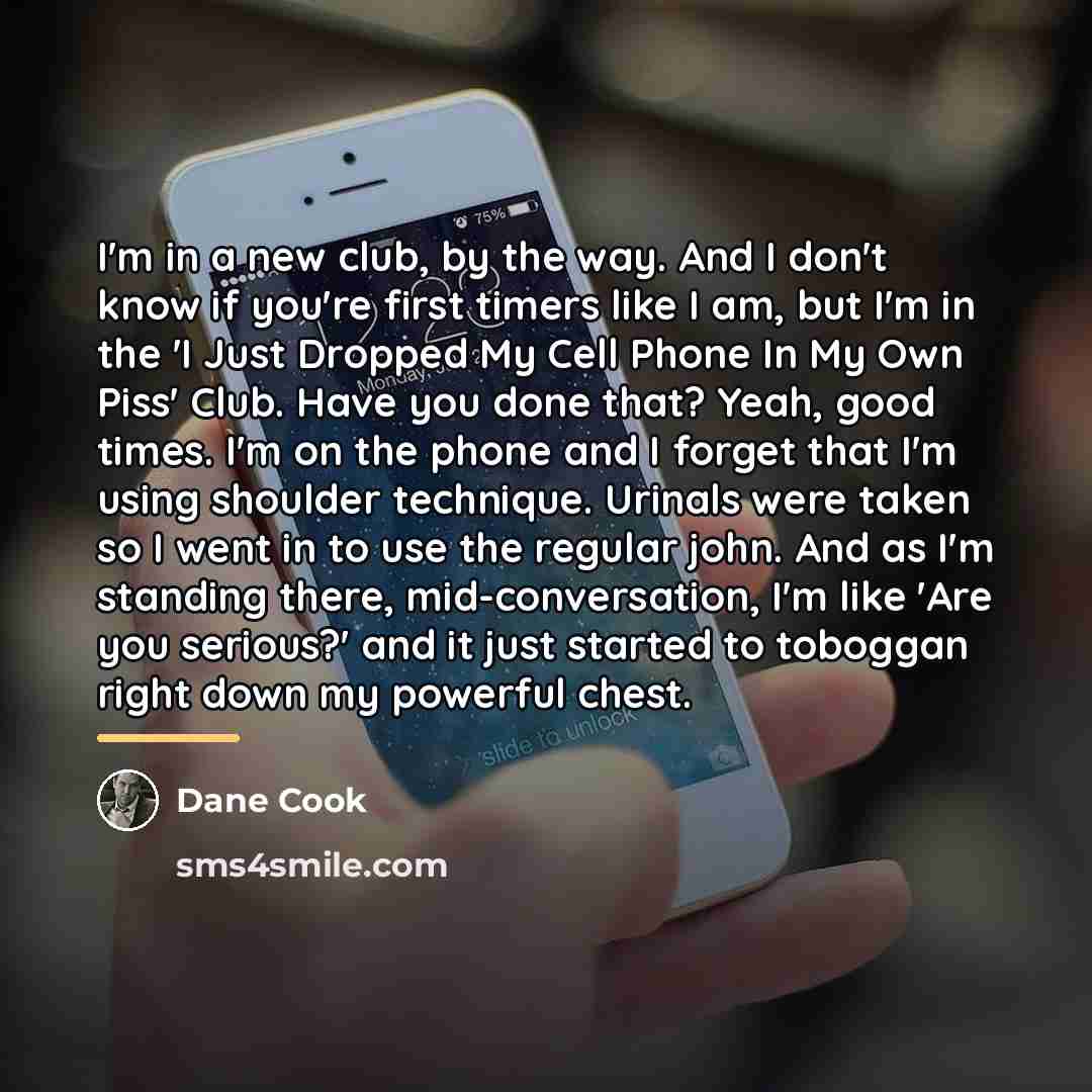 “I'm in a new club, by the way. And I…” quote by Dane Cook