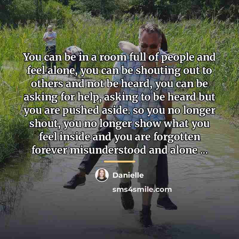 “You can be in a room full of people and…” quote by Danielle