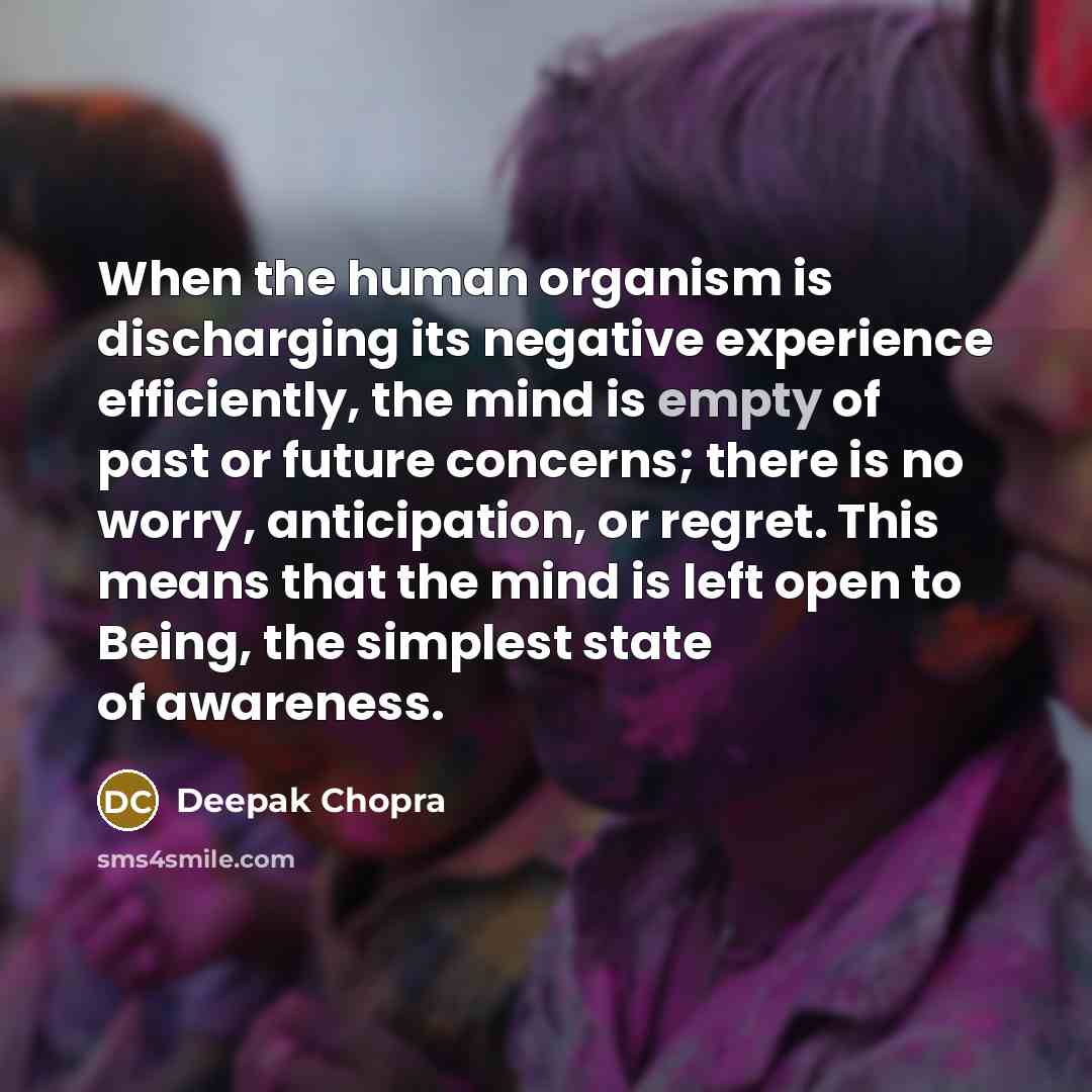 “When the human organism is discharging its negative experience efficiently,…” quote by Deepak Chopra