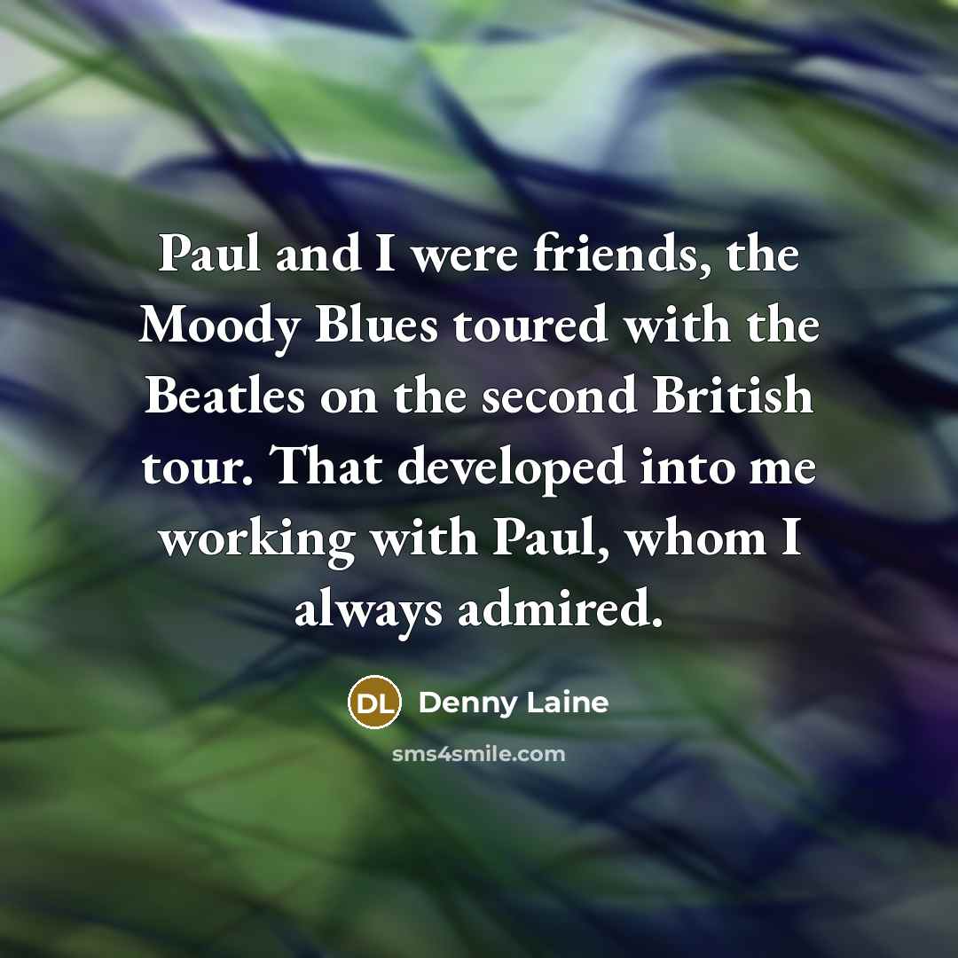 “Paul and I were friends, the Moody Blues toured with…” quote by Denny Laine
