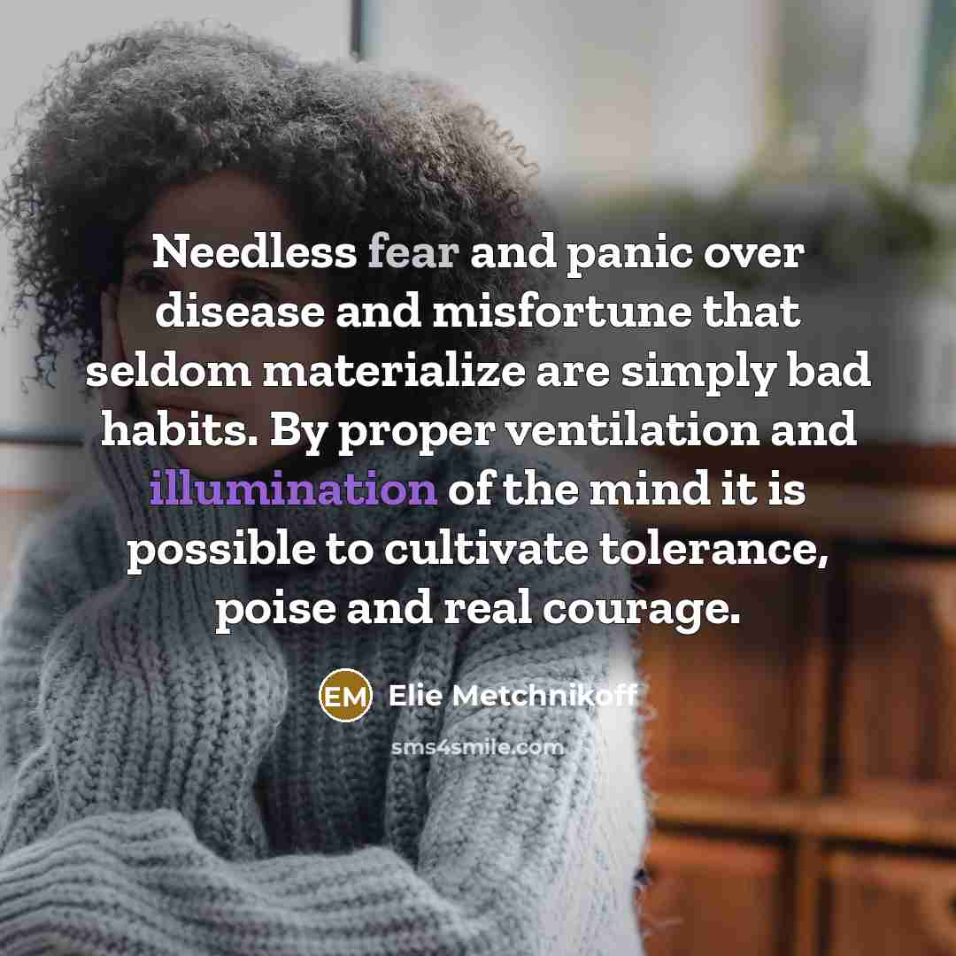 “Needless fear and panic over disease and misfortune that seldom…” quote by Elie Metchnikoff