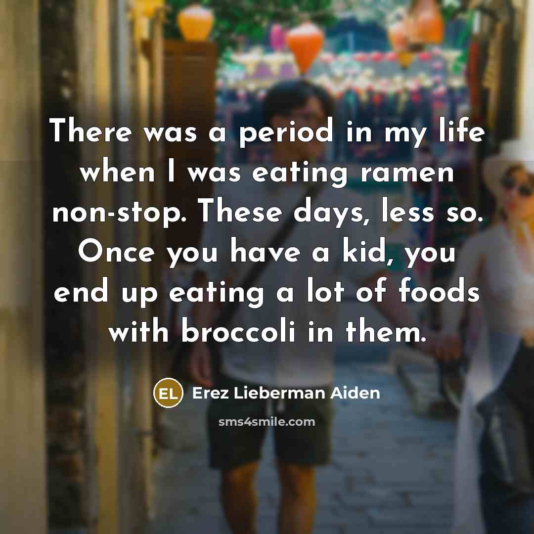 “There was a period in my life when I was…” quote by Erez Lieberman Aiden