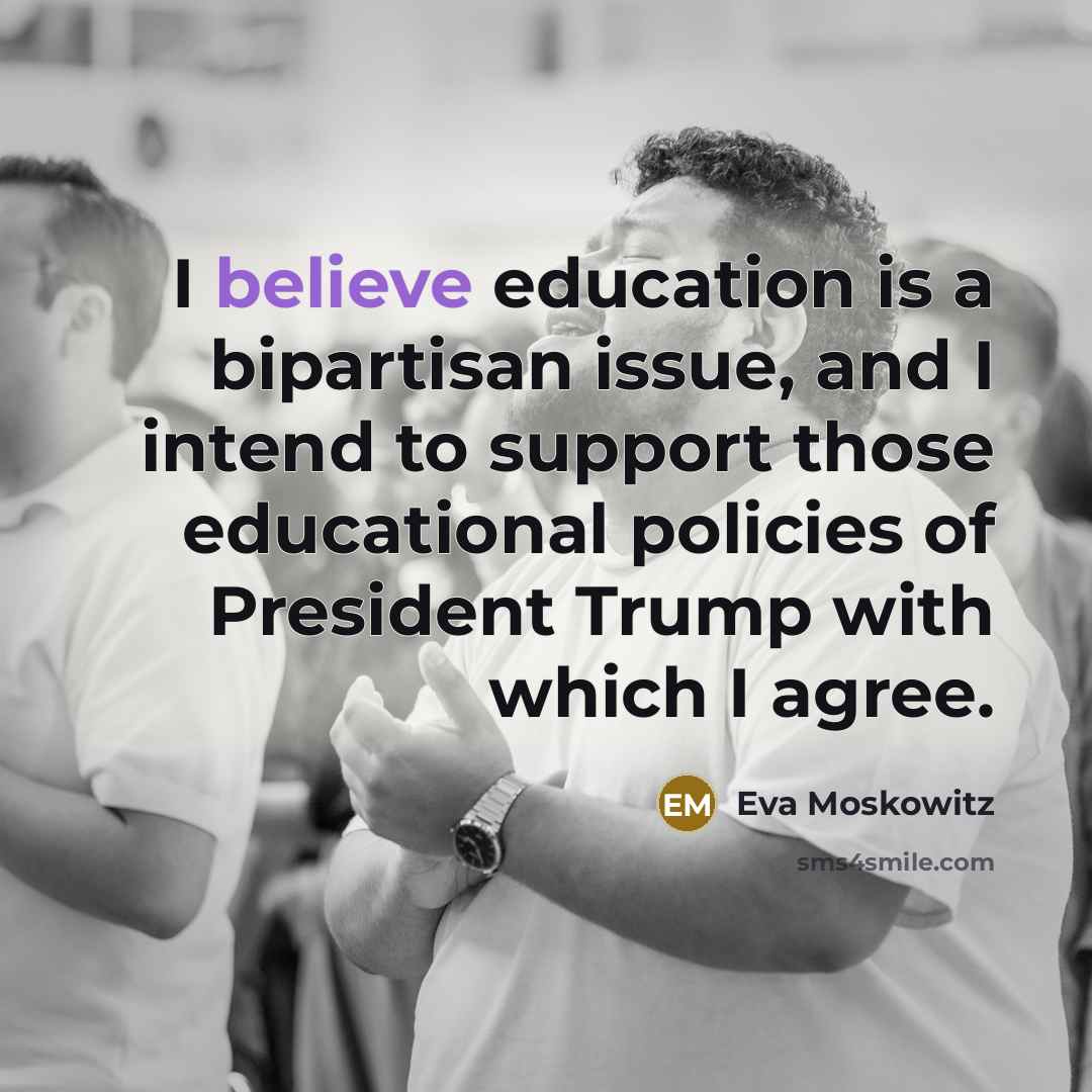 “I believe education is a bipartisan issue, and I intend…” quote by Eva Moskowitz
