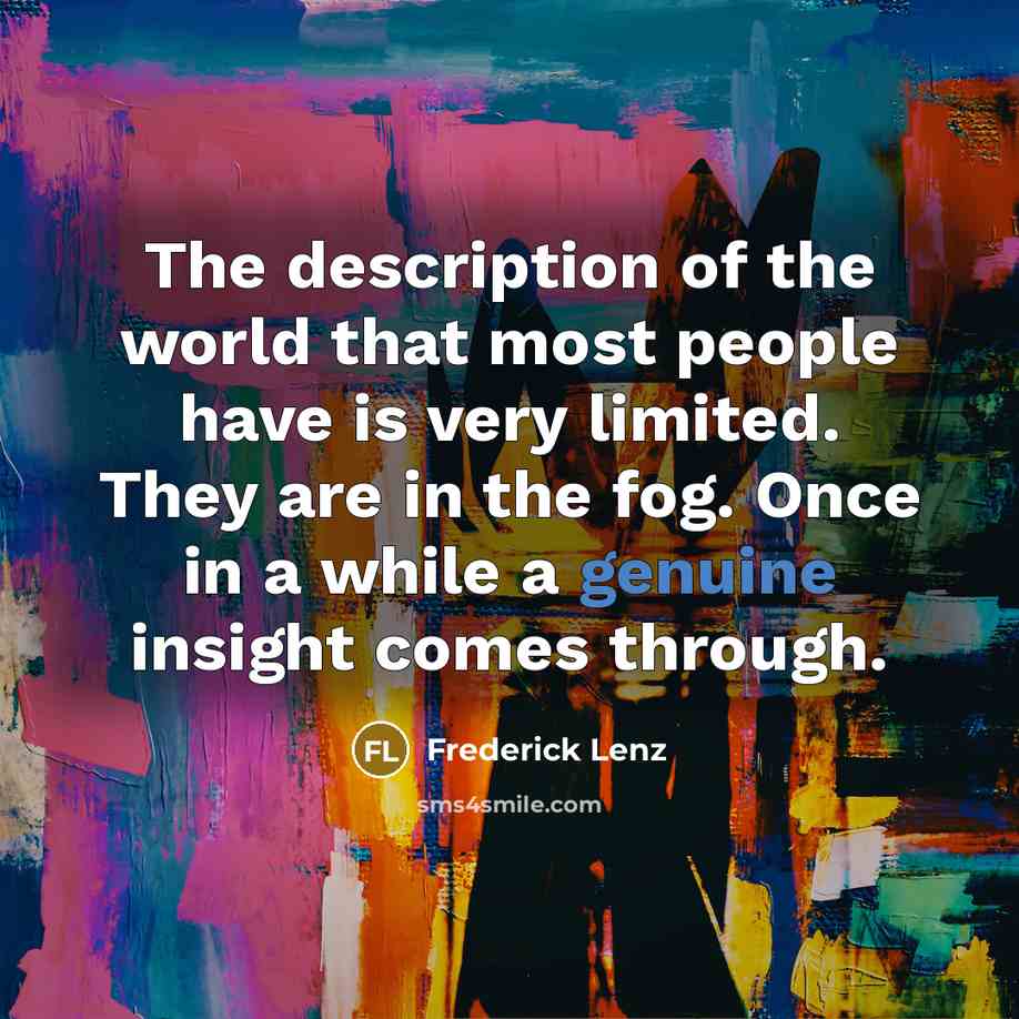 “The description of the world that most people have is…” quote by Frederick Lenz