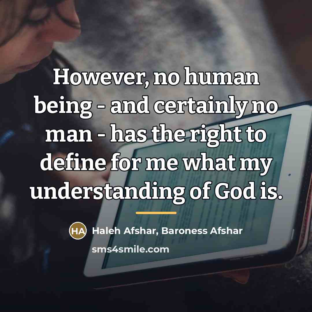 “However, no human being - and certainly no man -…” quote by Haleh Afshar, Baroness Afshar