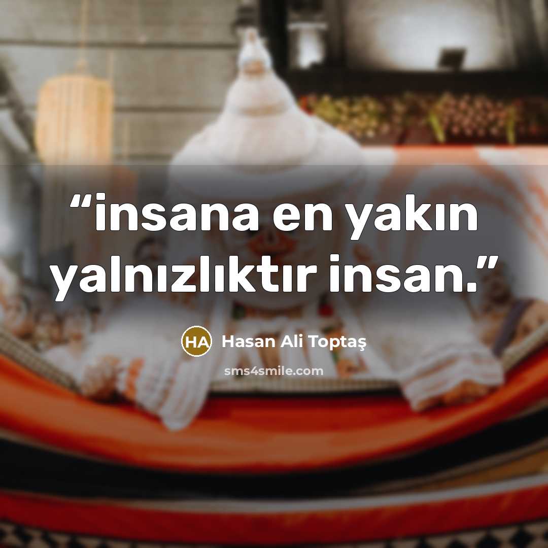 “insana en yakın yalnızlıktır insan.” quote by hasan ali toptaş