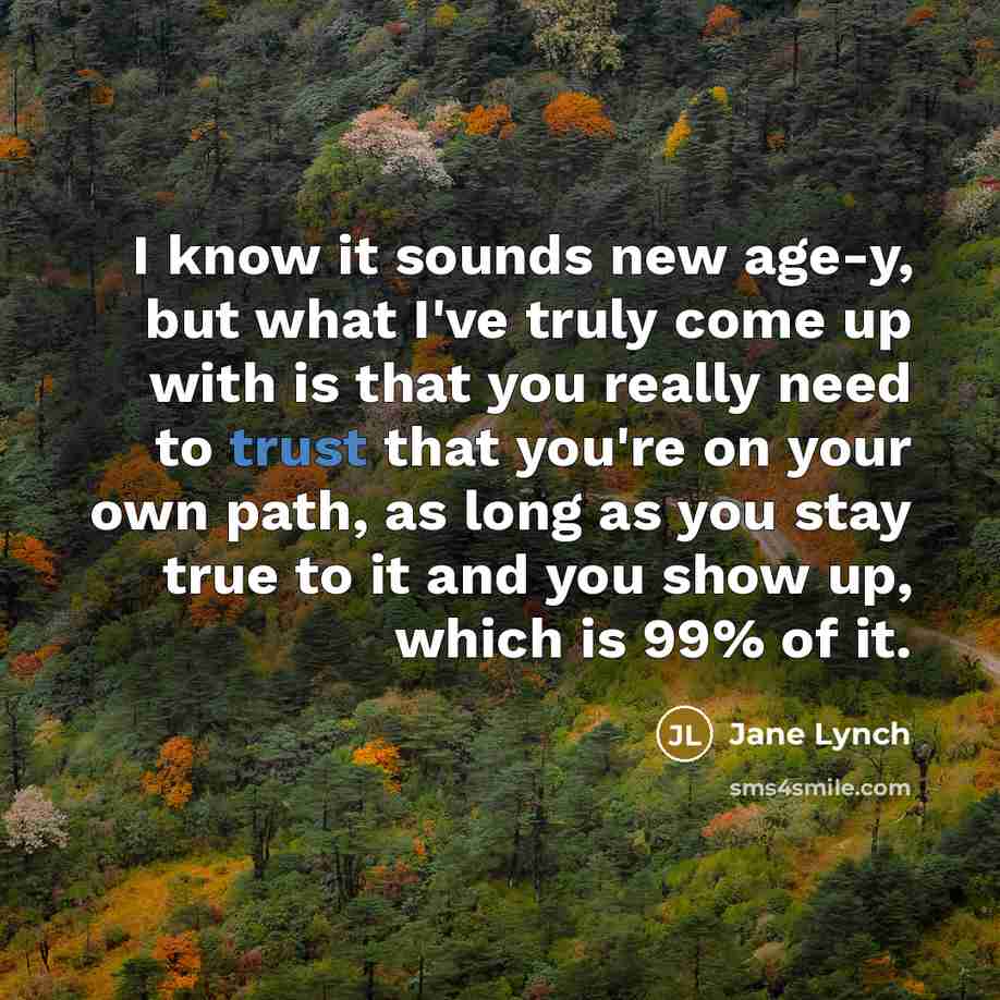 “I know it sounds new age-y, but what I've truly…” quote by Jane Lynch