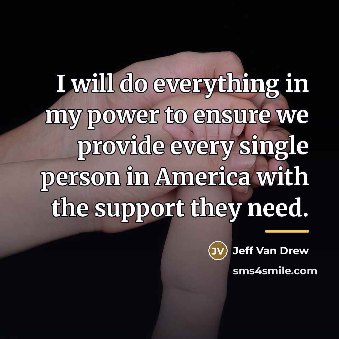 “I will do everything in my power to ensure we…” quote by Jeff Van Drew