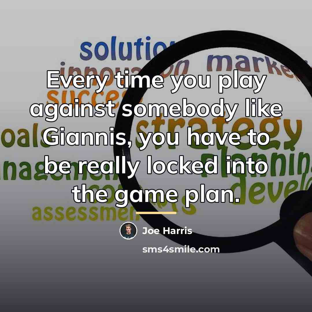 “Every time you play against somebody like Giannis, you have…” quote by Joe Harris