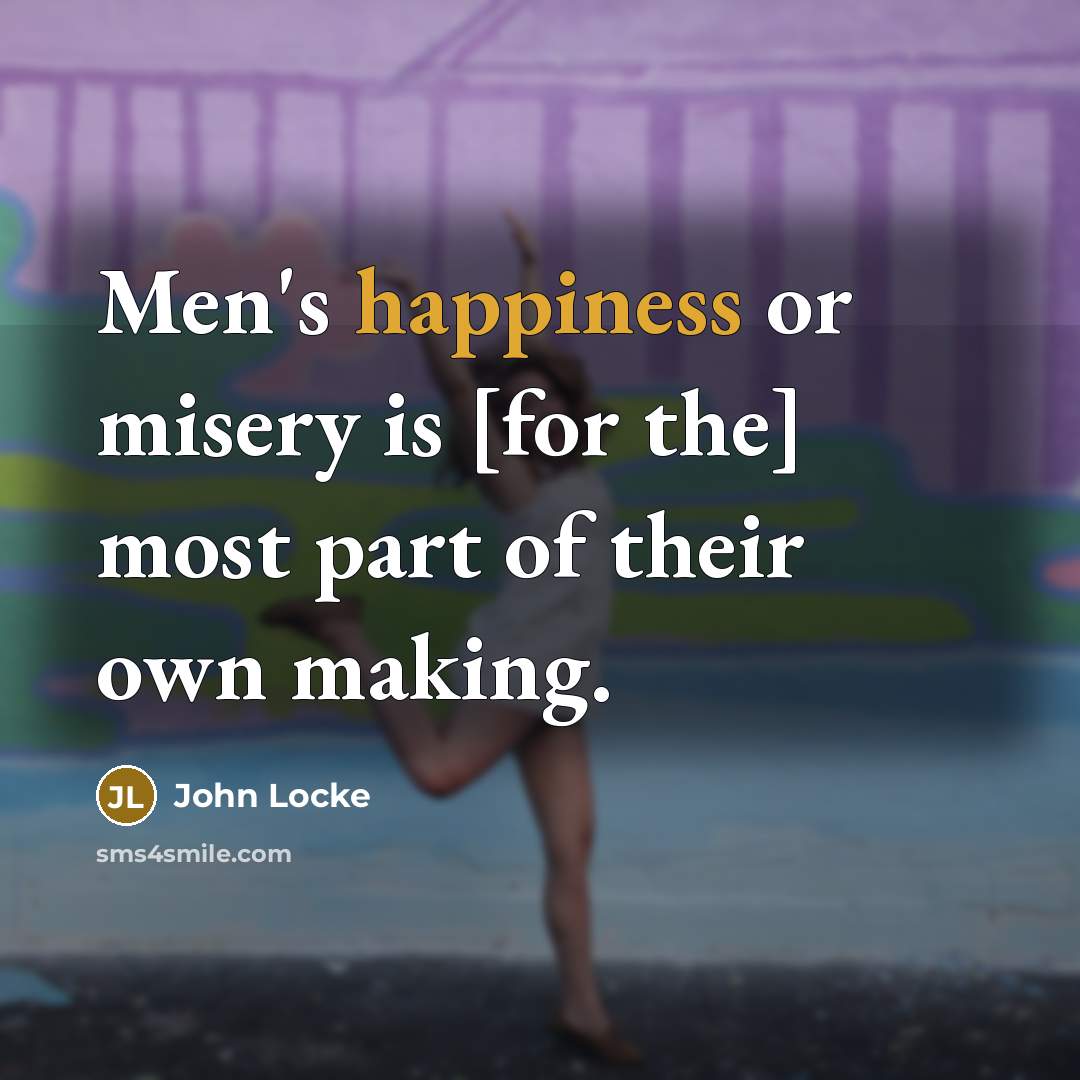 “Men's happiness or misery is [for the] most part of…” quote by John Locke