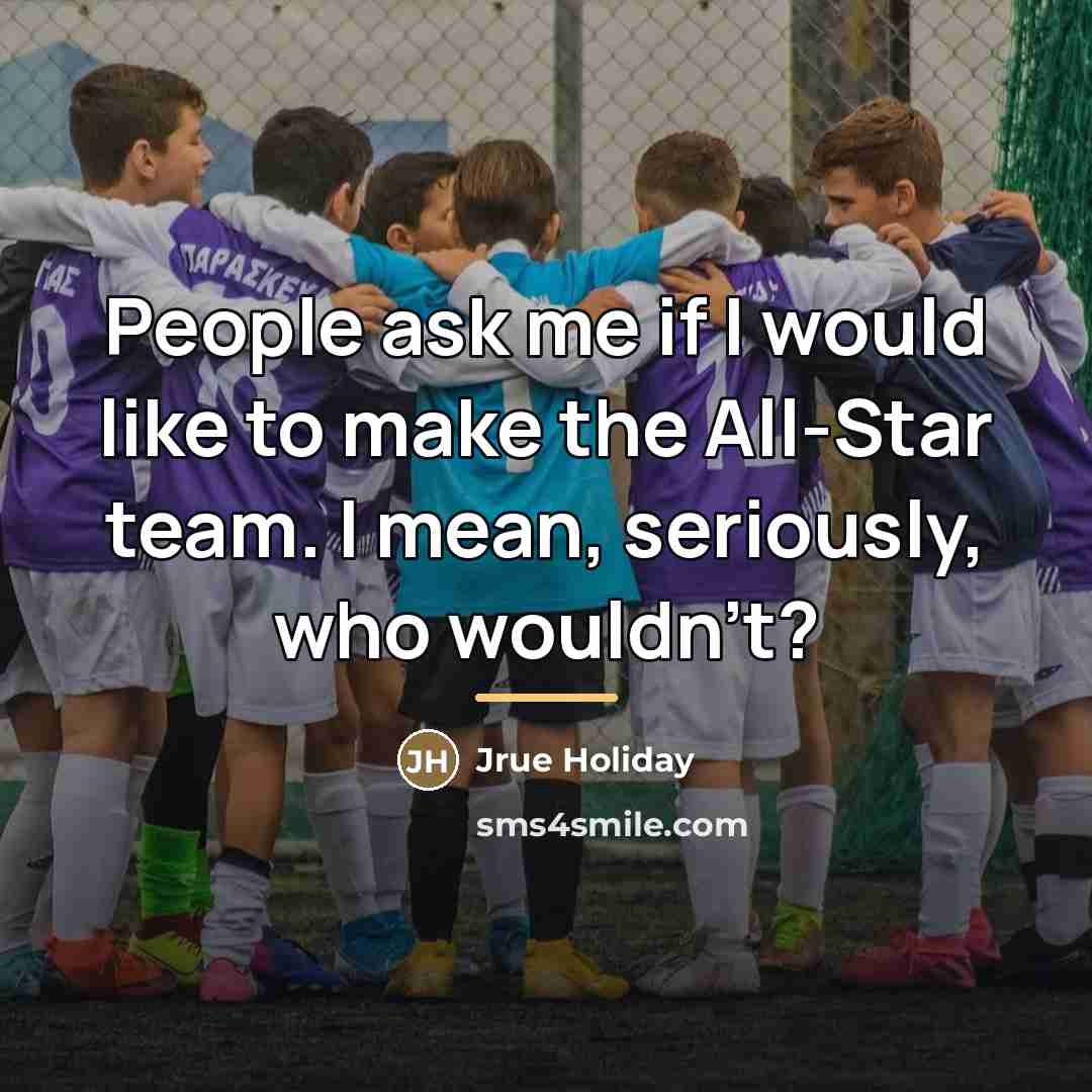 “People ask me if I would like to make the…” quote by Jrue Holiday