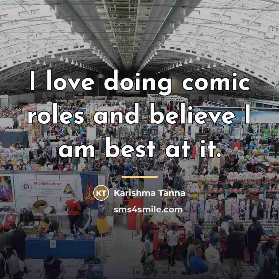 “I love doing comic roles and believe I am best…” quote by Karishma Tanna