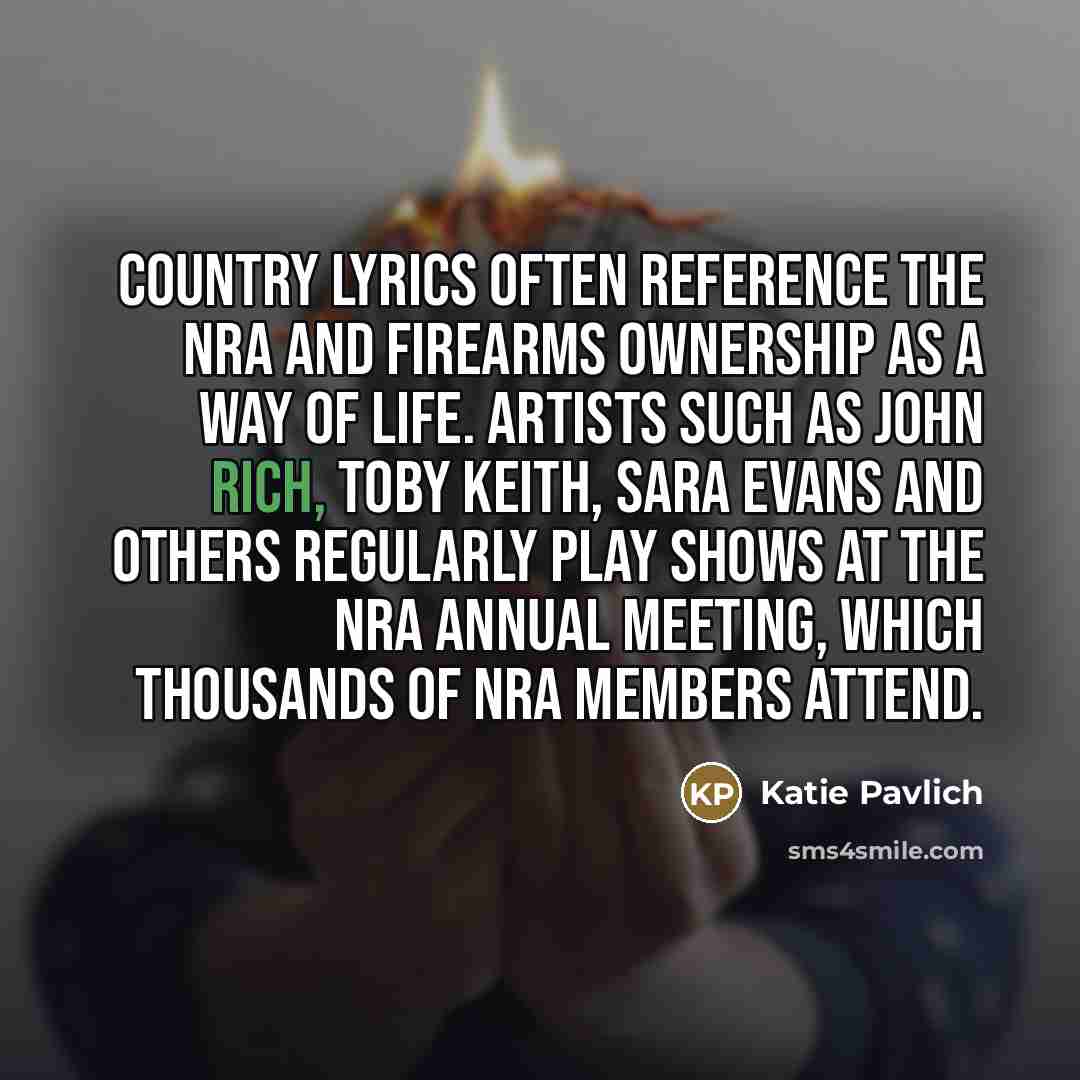 “Country lyrics often reference the NRA and firearms ownership as…” quote by Katie Pavlich