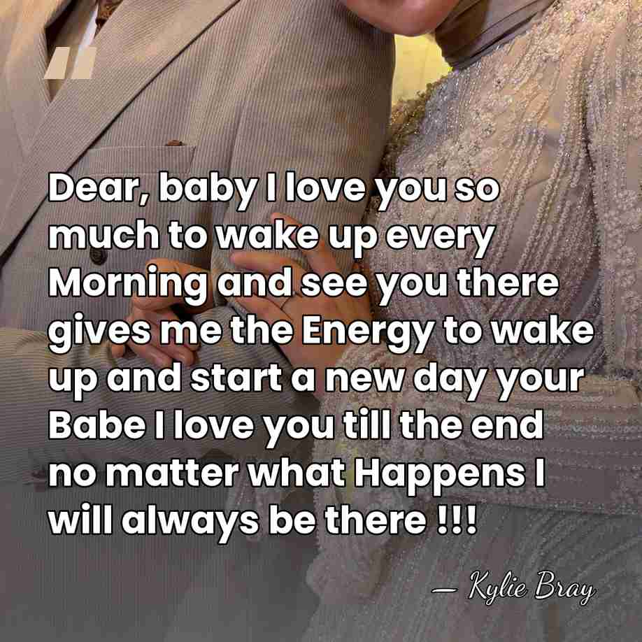Dear, baby I love you so much to wake up every Morning&hellip; - Kylie Bray