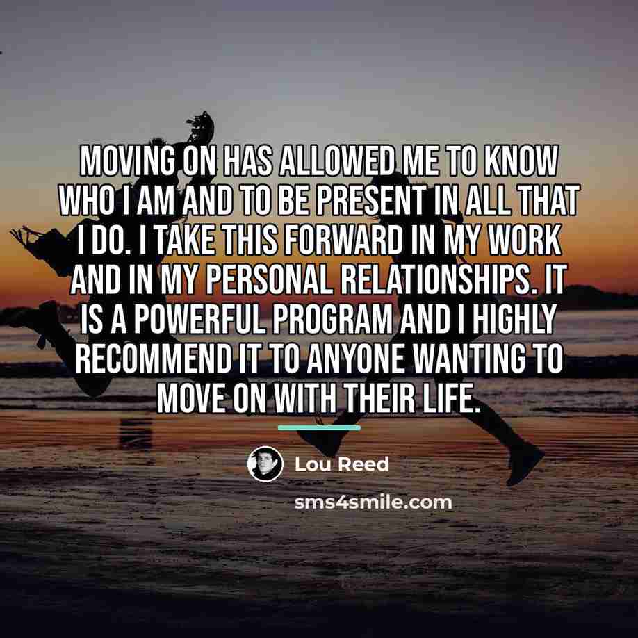 “Moving on has allowed me to know who I am…” quote by Lou Reed