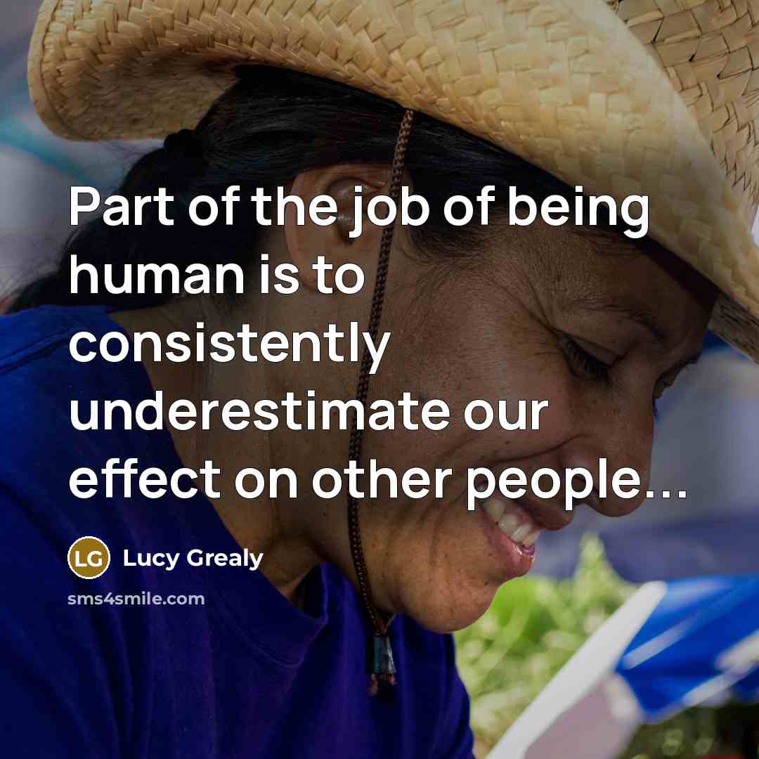 “Part of the job of being human is to consistently…” quote by Lucy Grealy