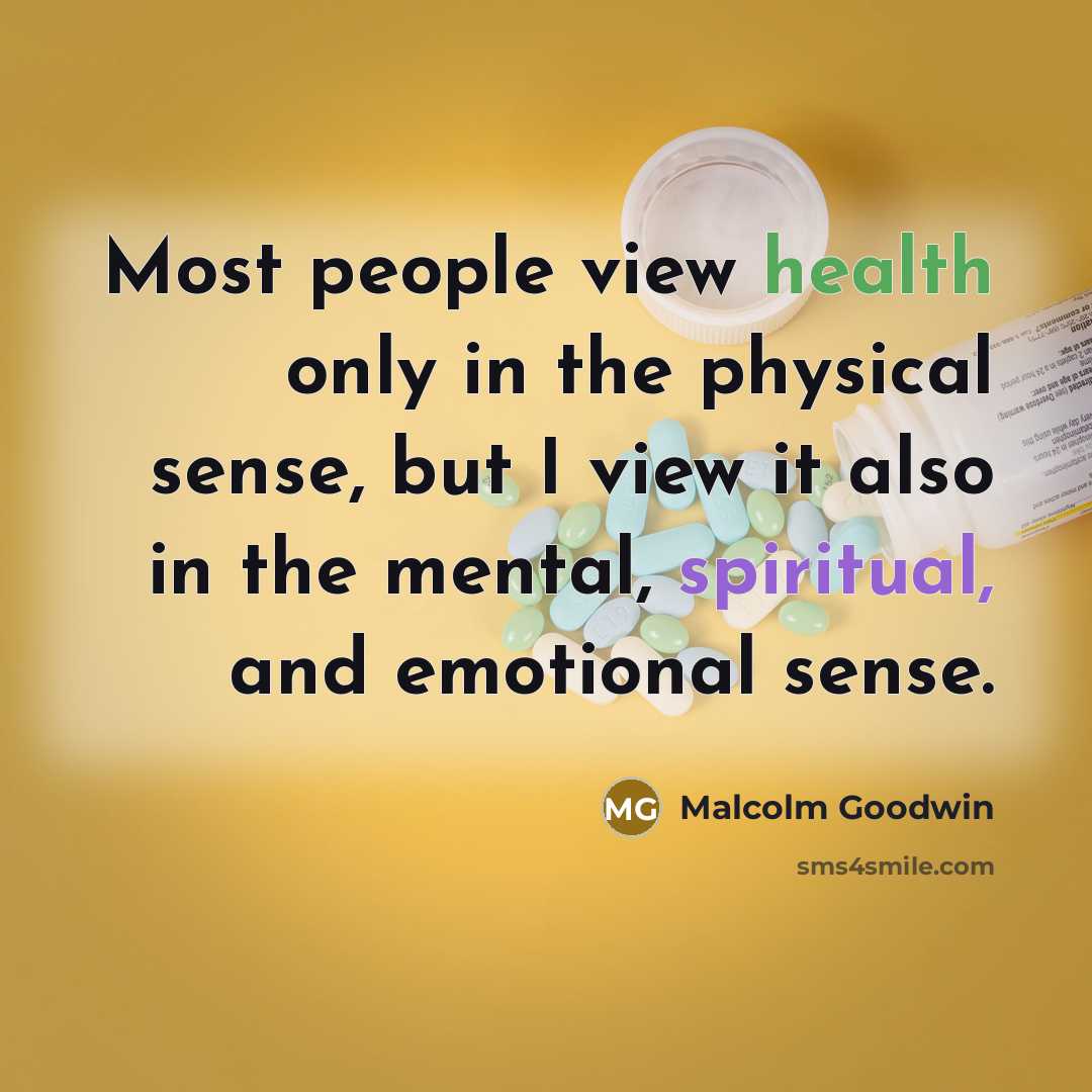 “Most people view health only in the physical sense, but…” quote by Malcolm Goodwin