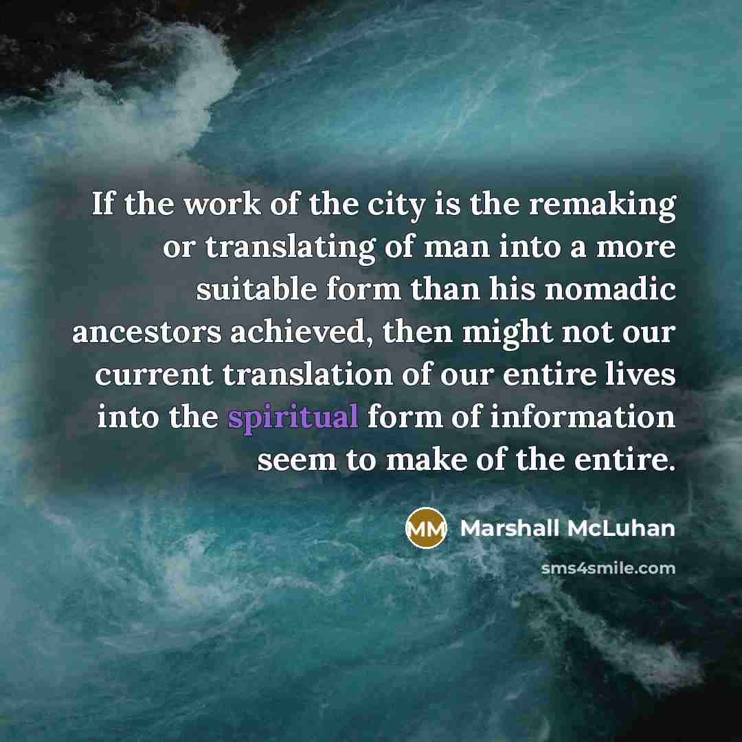 “If the work of the city is the remaking or…” quote by Marshall McLuhan