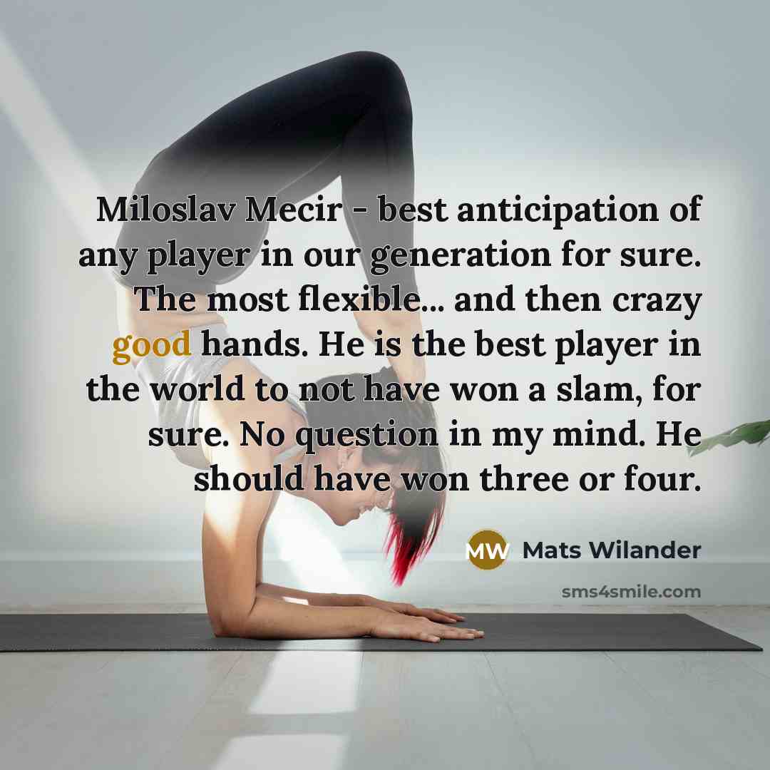 “Miloslav Mecir - best anticipation of any player in our…” quote by Mats Wilander