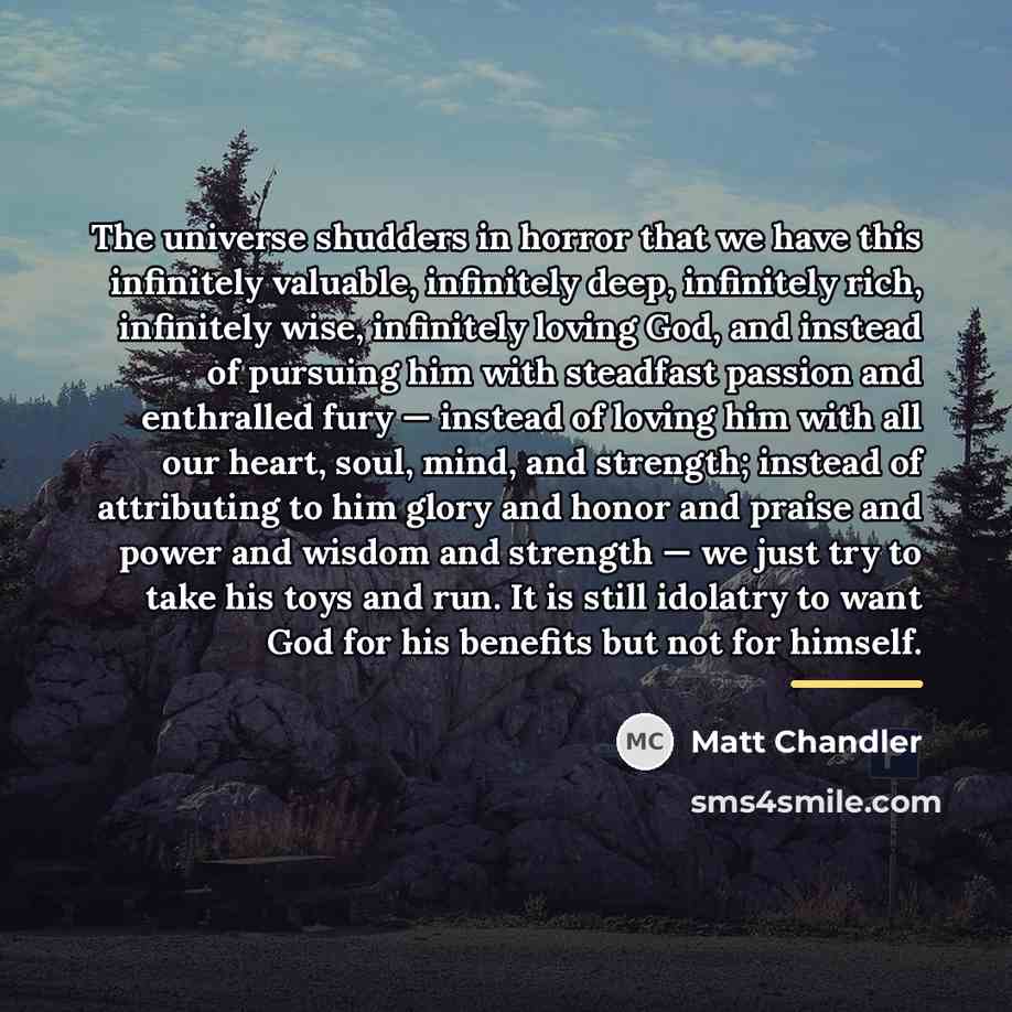 “The universe shudders in horror that we have this infinitely…” quote by Matt Chandler