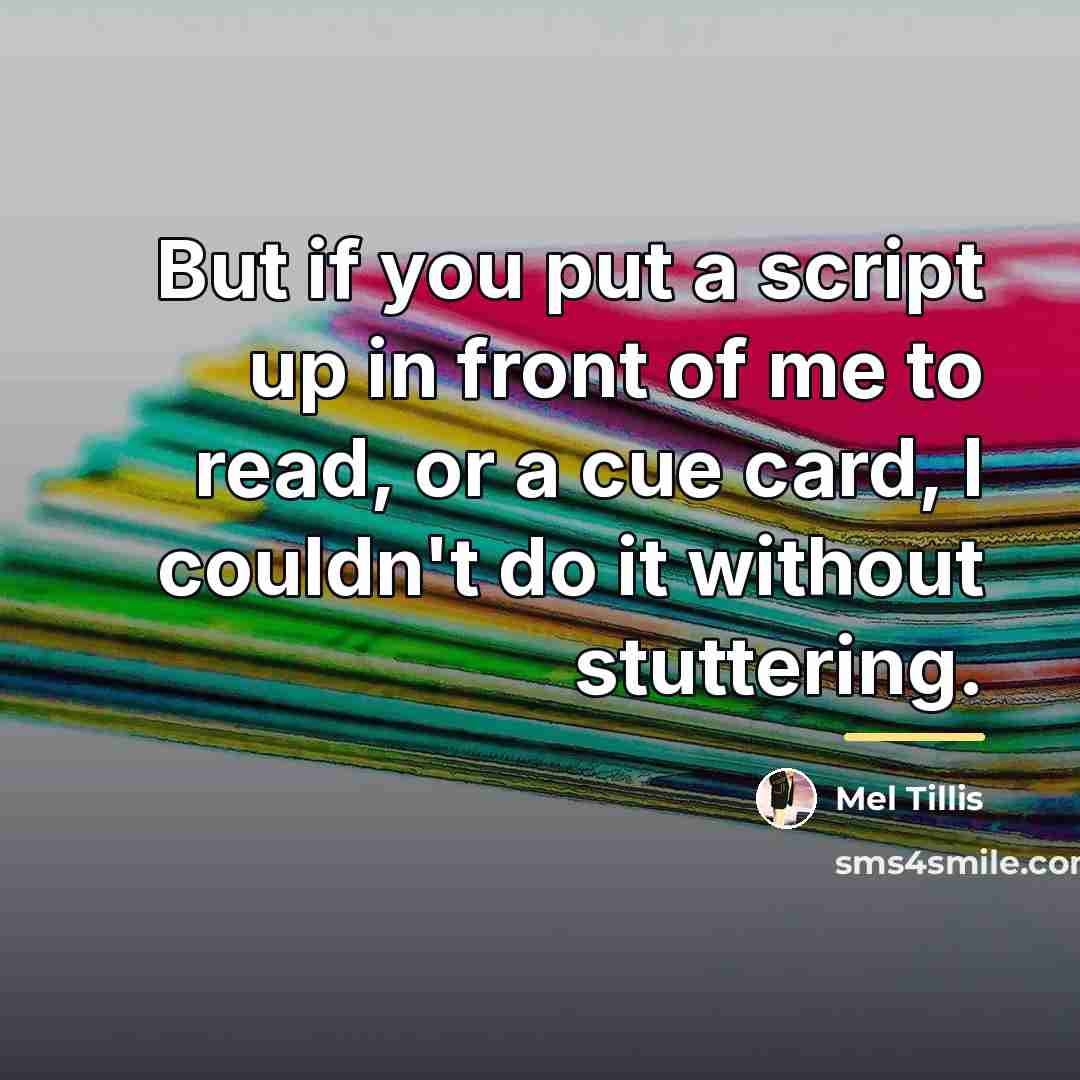 “But if you put a script up in front of…” quote by Mel Tillis