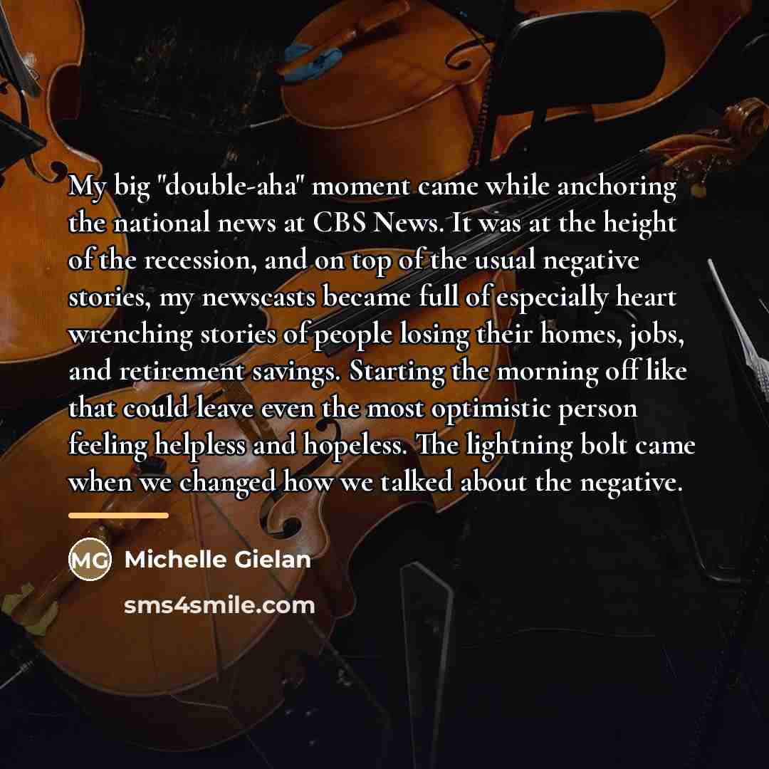 “My big "double-aha" moment came while anchoring the national news…” quote by Michelle Gielan