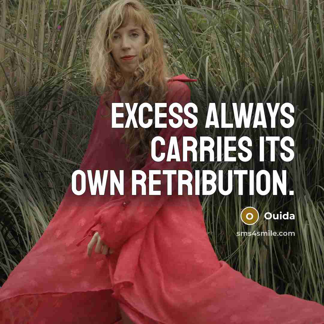 “Excess always carries its own retribution.…” quote by Ouida