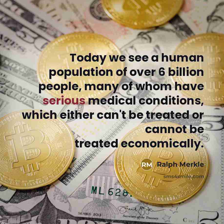 “Today we see a human population of over 6 billion…” quote by Ralph Merkle