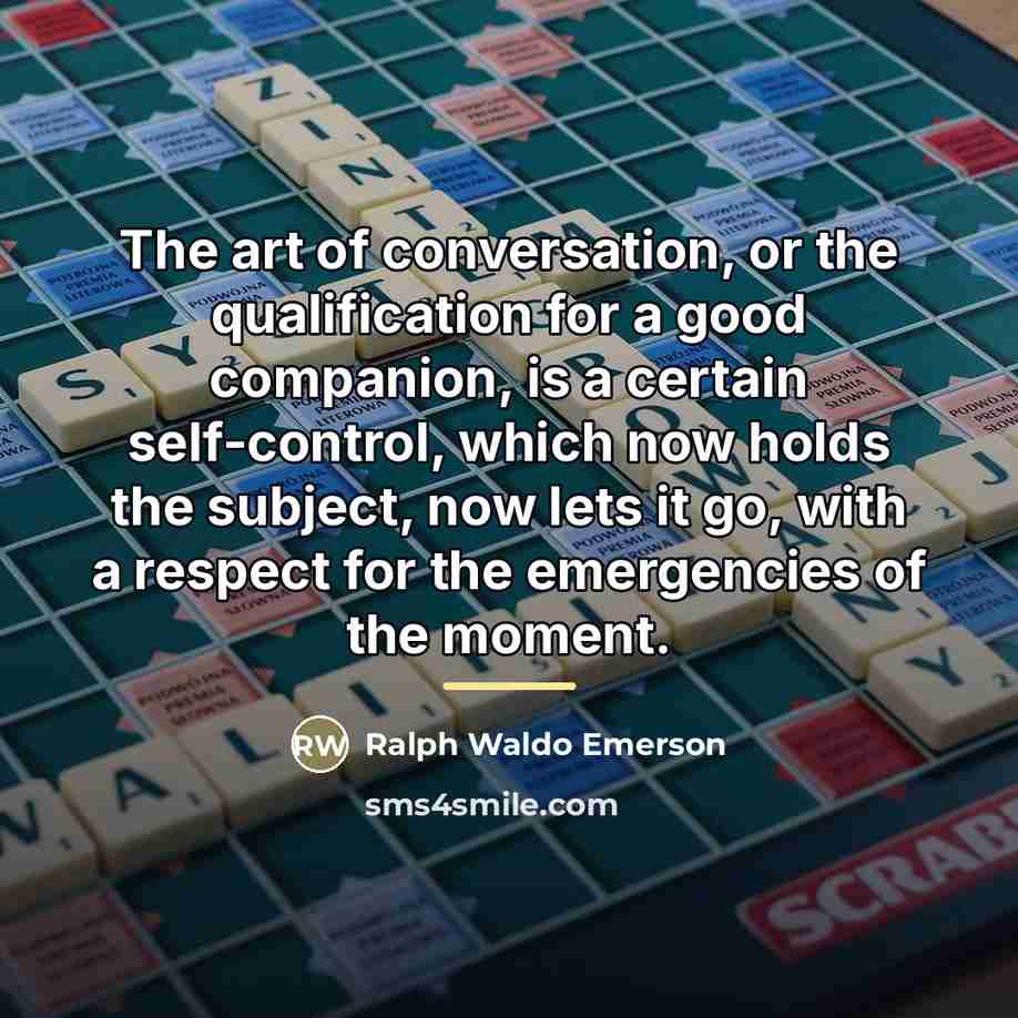 “The art of conversation, or the qualification for a good…” quote by Ralph Waldo Emerson