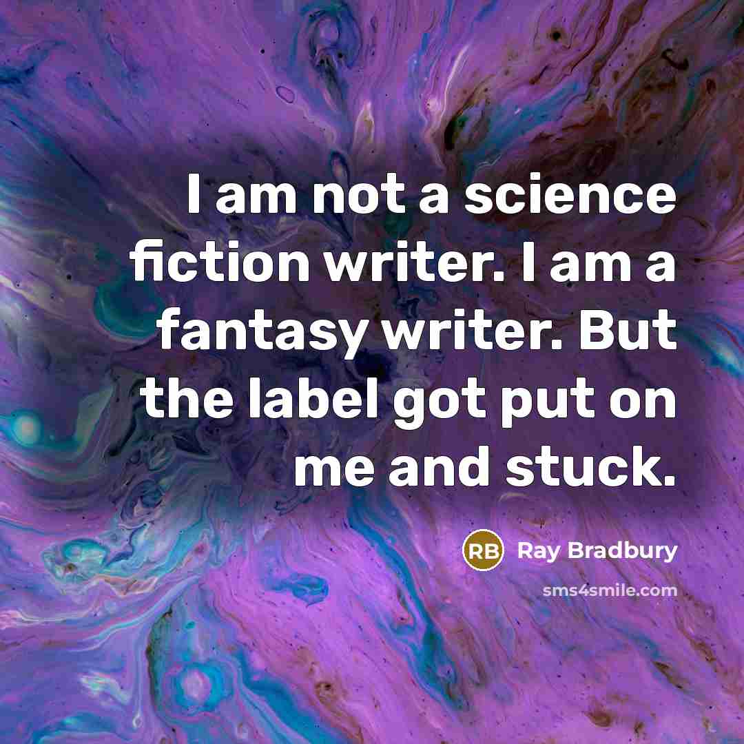 “I am not a science fiction writer. I am a…” quote by Ray Bradbury