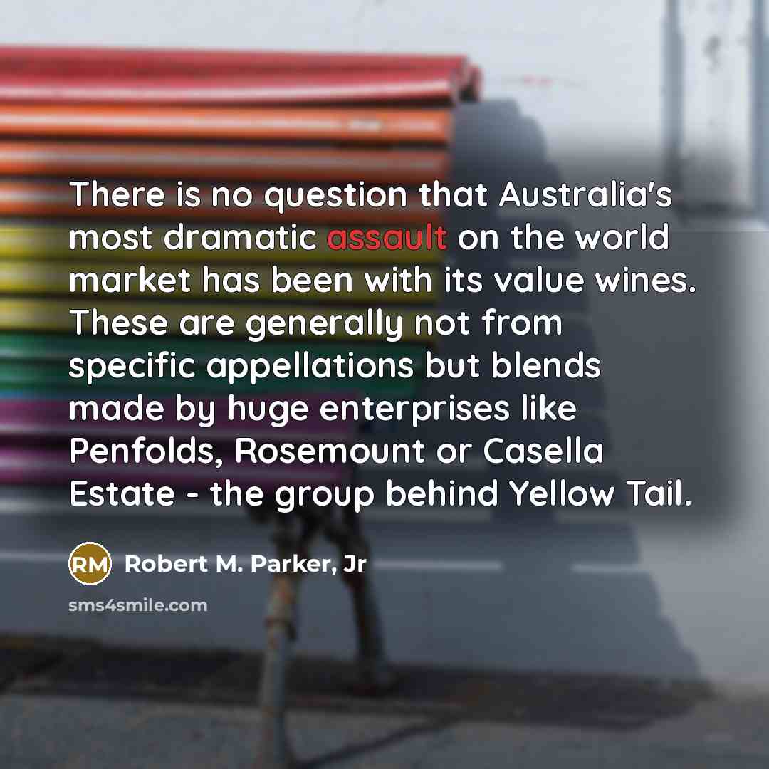 “There is no question that Australia's most dramatic assault on…” quote by Robert M. Parker, Jr